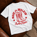 Made for Walkin & Ass Kickin T-Shirt