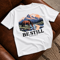Be Still T-Shirt