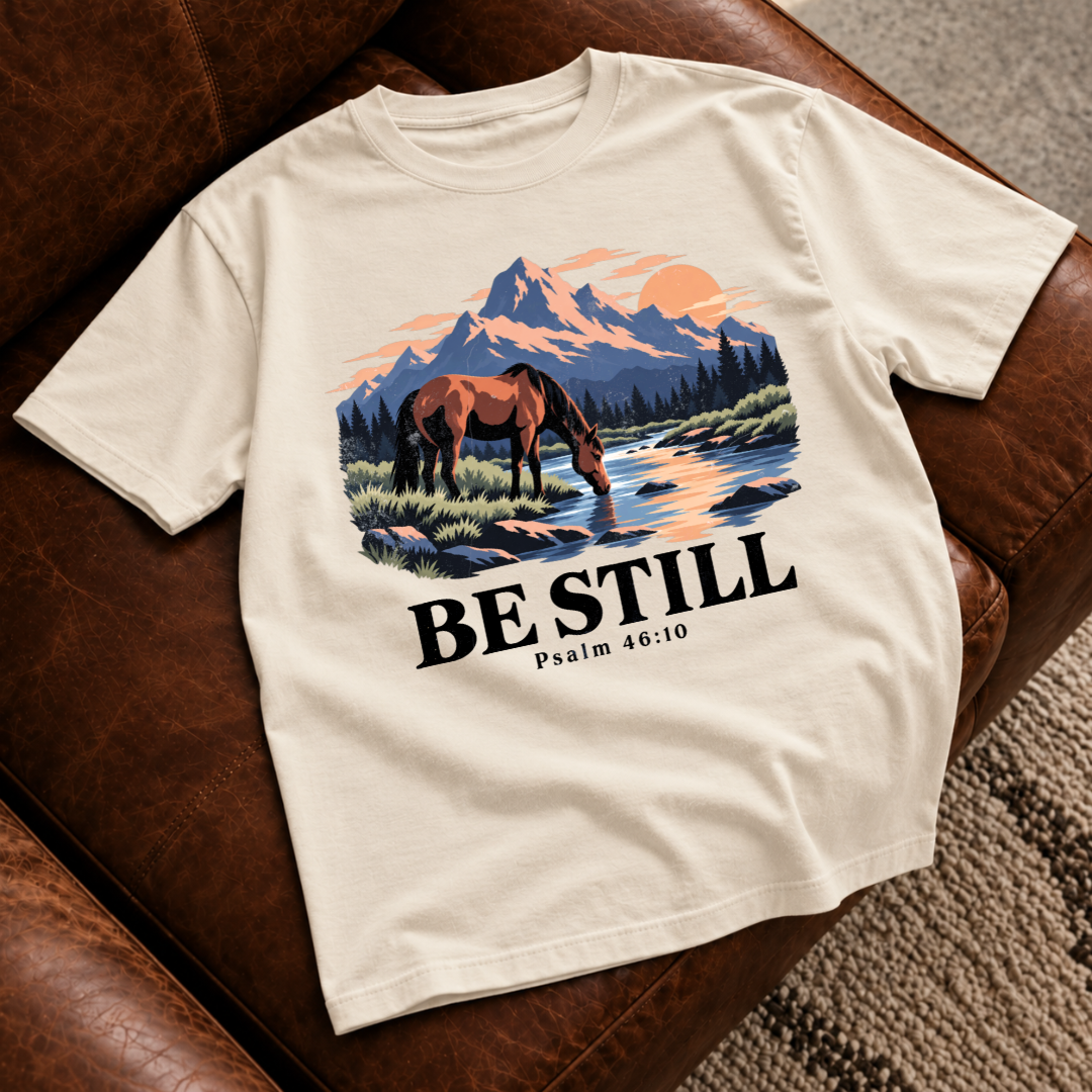 Be Still T-Shirt