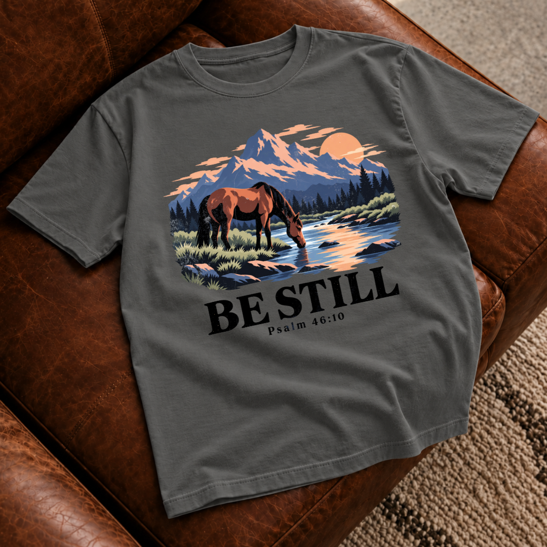 Be Still T-Shirt