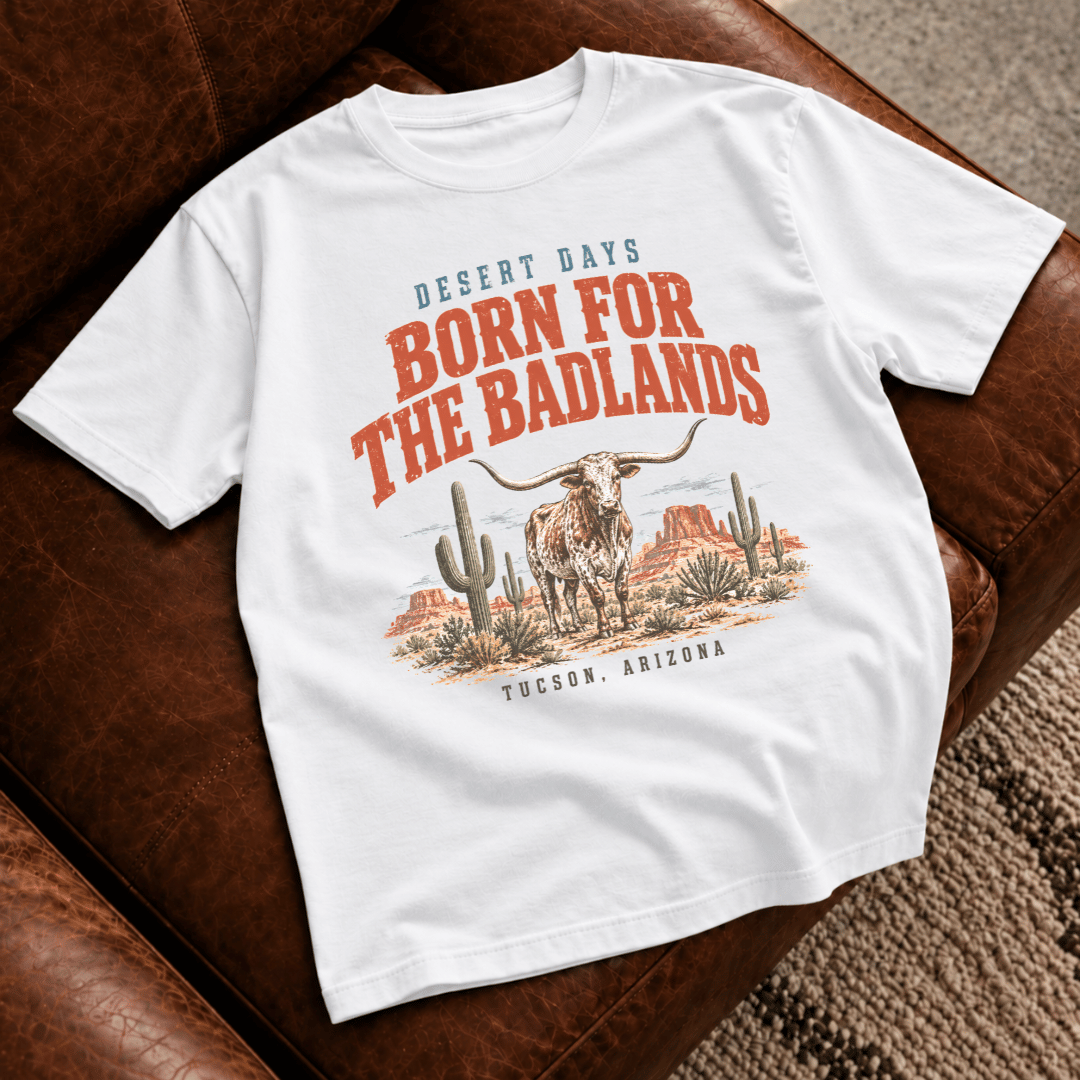 Born for the Badlands T-Shirt