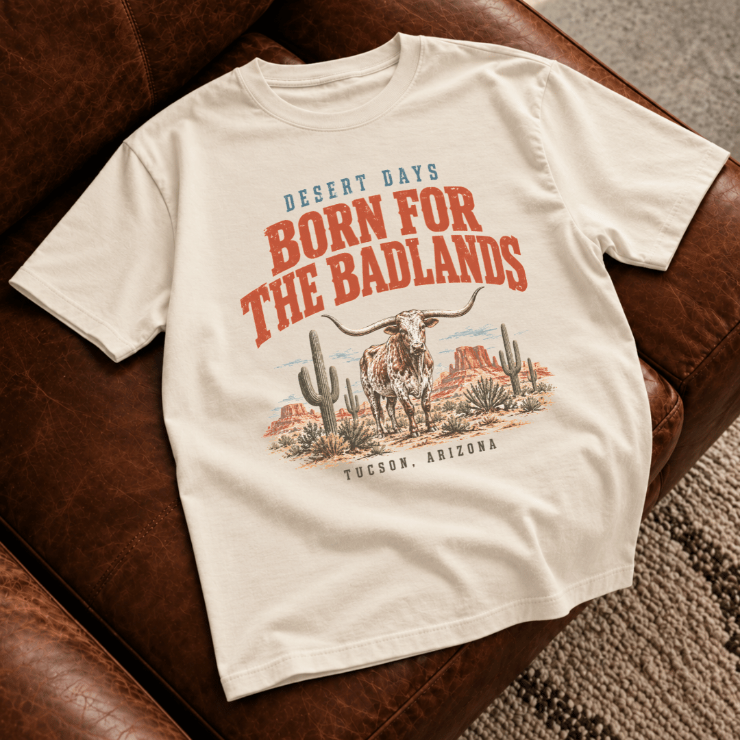Born for the Badlands T-Shirt